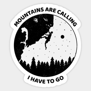 Mountains Are Calling I Have To Go Sticker